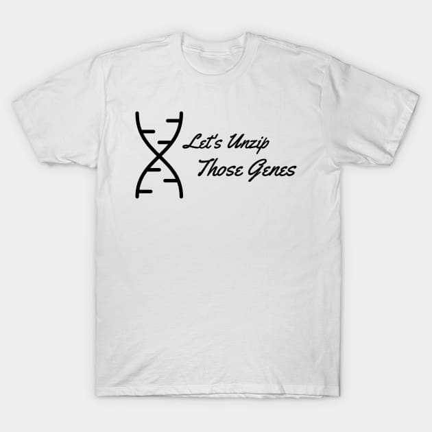 Let's Unzip those Genes T-Shirt by Chemis-Tees